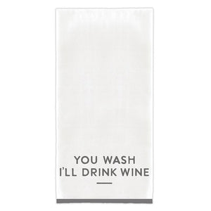"You Wash, I'll Drink Wine" Tea Towel