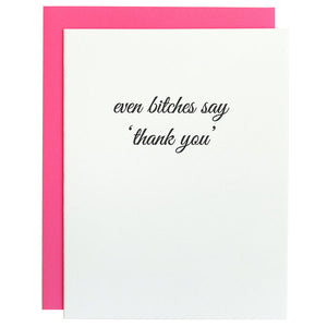 "Even Bitches Say Thank You" Greeting Card