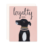"Loyalty, Period" Greeting Card