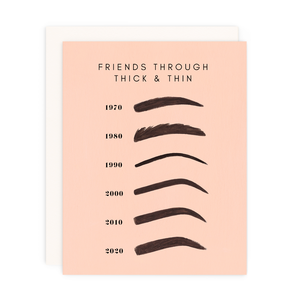 "Friends through Thick & Thin" Greeting Card