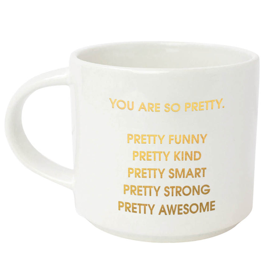 "You Are So Pretty..." Coffee Mug