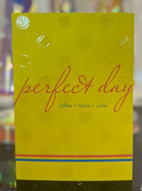 "Perfect Day - Coffee, Tennis, Wine" Greeting Card